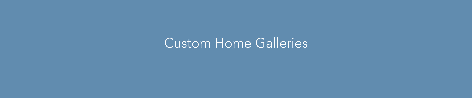gallery header custom homes